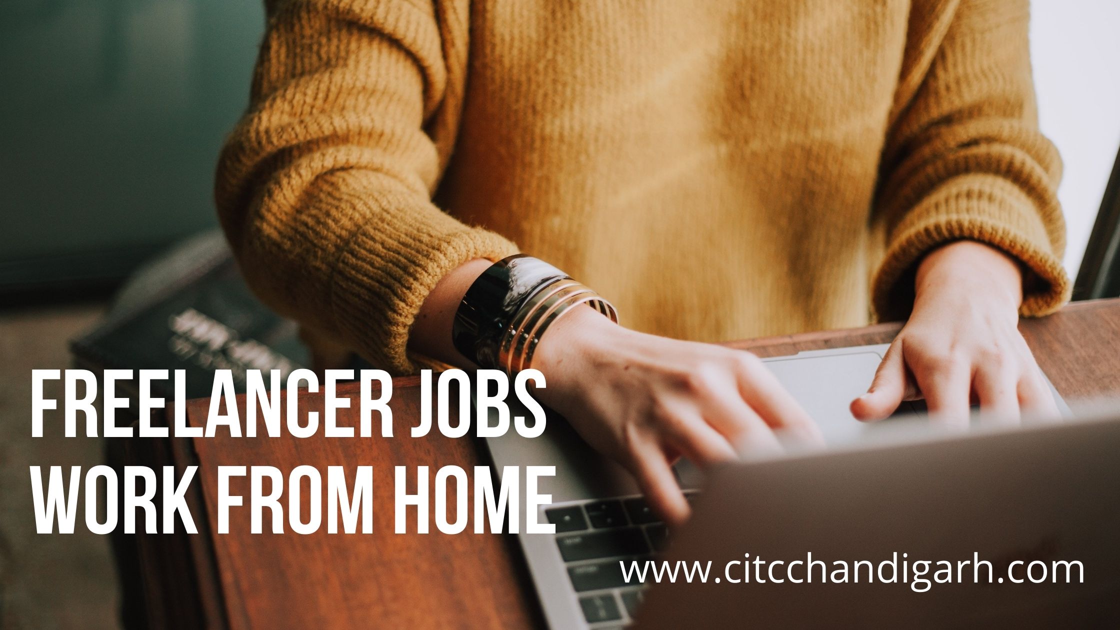Freelancer Jobs work from home | CITC Chandigarh