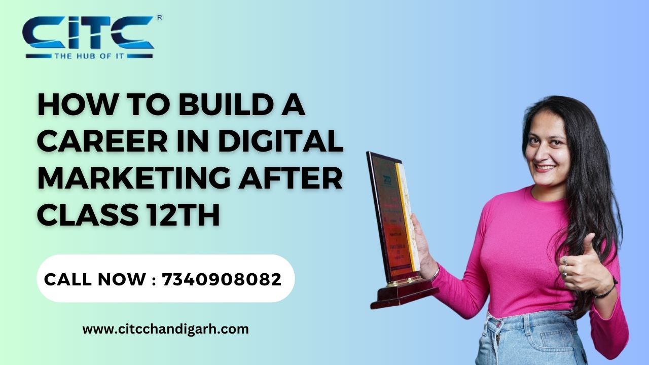 How to Build a Career in Digital Marketing after Class 12th